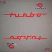 Turbo - Let Me Kiss It (And Make It Better)
