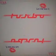 Turbo - Let Me Kiss It (And Make It Better)