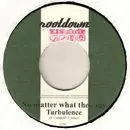 7inch Vinyl Single - Turbulence - No Matter What They Say