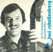 7inch Vinyl Single - Turi Schellenberg - De Turi Chratzed Bass / Bayrische Polka