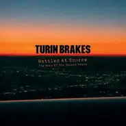 Turin Brakes - Bottled At Source / The Best Of The Source Years