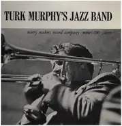 Turk Murphy - Turk Murphy's Jazz Band
