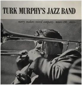 Turk Murphy - Turk Murphy's Jazz Band