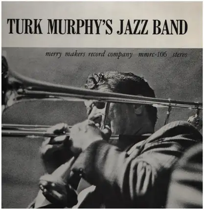 Turk Murphy - Turk Murphy's Jazz Band