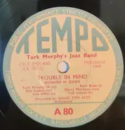 Turk Murphy's Jazz Band - New Orleans Stomp / Trouble In Mind