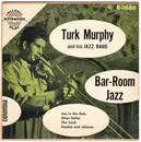 7inch Vinyl Single - Turk Murphy's Jazz Band - Bar-Room Jazz