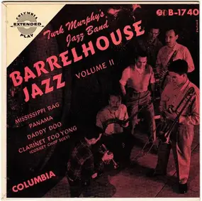 Turk Murphy's Jazz Band - Barrelhouse Jazz - Volume 2