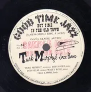 Turk Murphy's Jazz Band - Hot Time In The Old Town / Minstrels Of Annie Street