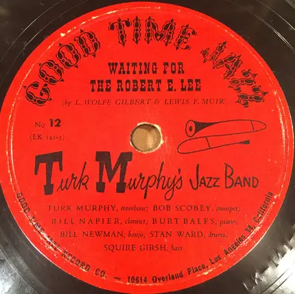 Turk Murphy's Jazz Band - Waiting For The Robert E. Lee / Struttin With Some Barbecue