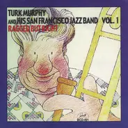 Turk Murphy's San Francisco Jazz Band - Volume 1 Ragged But Right