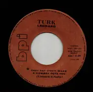 Turk Leonard - that hat don't make a cowboy outa you/ The lady