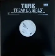 12inch Vinyl Single - Turk - Freak Da Girls - Still Sealed