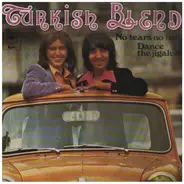 Turkish Blend - No Tears No Lies /  Dance the Jigaloo