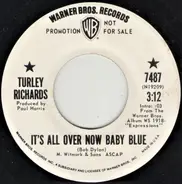 Turley Richards - It's All Over Now Baby Blue