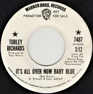 Turley Richards - It's All Over Now Baby Blue