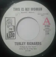 Turley Richards - This Is My Woman / Everything's Goin' For Me