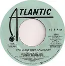 7inch Vinyl Single - Turley Richards - You Might Need Somebody