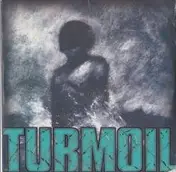 Turmoil - Who Says Time Heals All Wounds