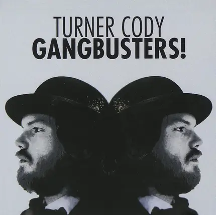 Turner Cody - Gangbusters!