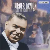 Turner Layton - These Foolish Things
