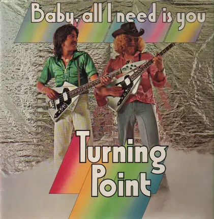 Turning Point - Baby, All I Need Is You