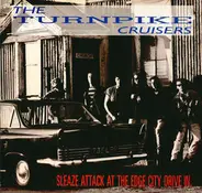 Turnpike Cruisers - Sleaze Attack At The Edge City Drive In.