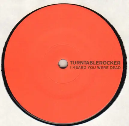 Turntablerocker - I Heard You Were Dead