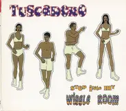 Tuscadero - Step Into My Wiggle Room