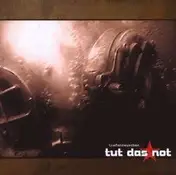 Tut das Not - Tiefenrauschen