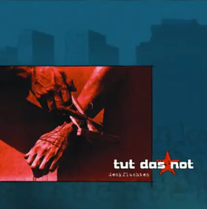 Tut Das Not - Denkfluchten