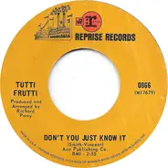 Tutti Frutti - Don't You Just Know It