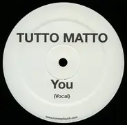 Tutto Matto - You