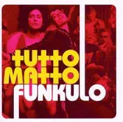 Tutto Matto - Funkulo (UK-Import)