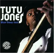 Tutu Jones - Blue Texas Soul