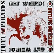 Tutu - GET WEIRD!