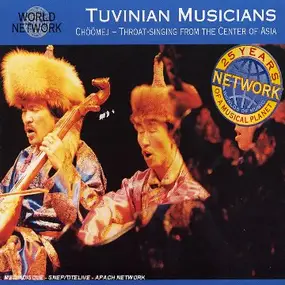 Tuvinian Musicians - Choomej-Throat Singing from The Center of Asia (World Network Tuva 21)