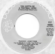 Tuxedo Junction - You Gotta Be A Football Hero / Take The "A" Train