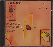 Tuxedomoon - Half-Mute / Scream With A View