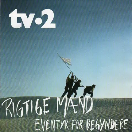 tv-2 - Rigtige Mænd / Eventyr For Begyndere
