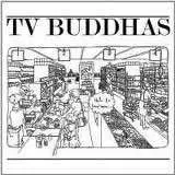 TV Buddhas - Hello To Loneliness