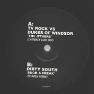 TV Rock vs. Dukes Of Windsor / Dirty South - The Others / Such A Freak