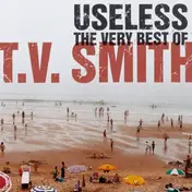 TV Smith - Useless-The Very Best Of