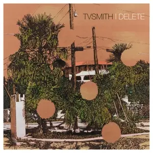 TV Smith - I Delete