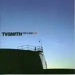 TV Smith - Not a Bad Day