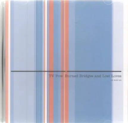 TV Pow - Burned Bridges And Lost Loves