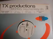 TX Productions - Monkey Say, Monkey Do