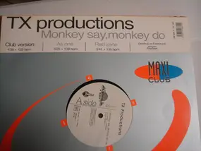 TX Productions - Monkey Say, Monkey Do