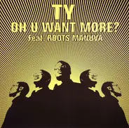 Ty Feat. Roots Manuva - Oh U Want More?