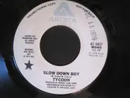 Tycoon - Slow Down Boy