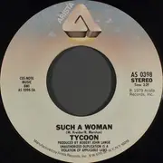 7inch Vinyl Single - Tycoon - Such A Woman / How Long (Can We Go On)